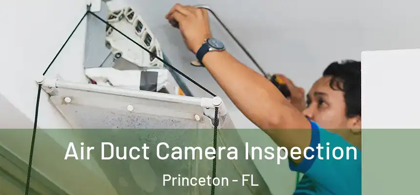 Air Duct Camera Inspection Princeton - FL