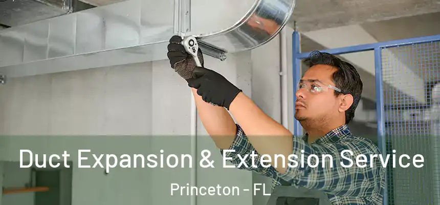 Duct Expansion & Extension Service Princeton - FL