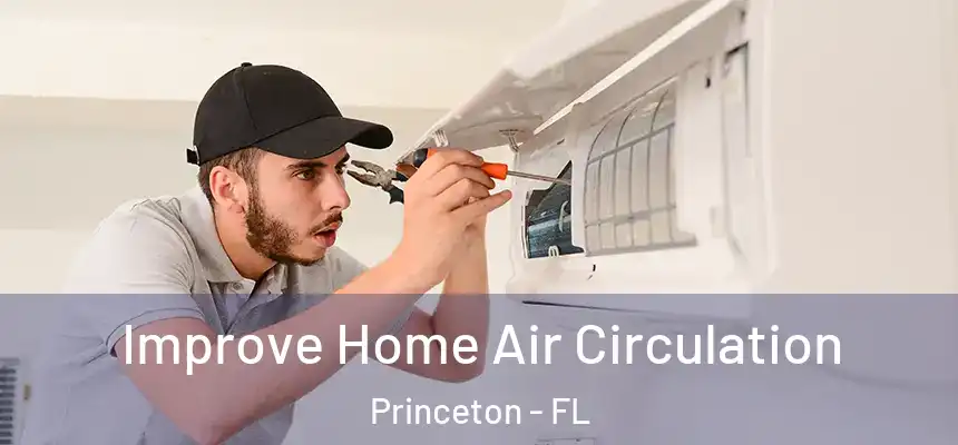 Improve Home Air Circulation Princeton - FL